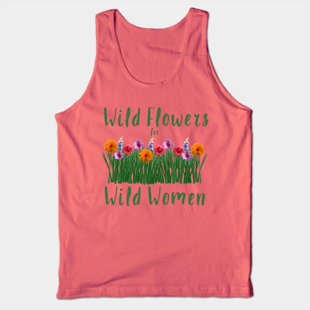 Wild flowers for Wild Women Tank Top by Fiondeso